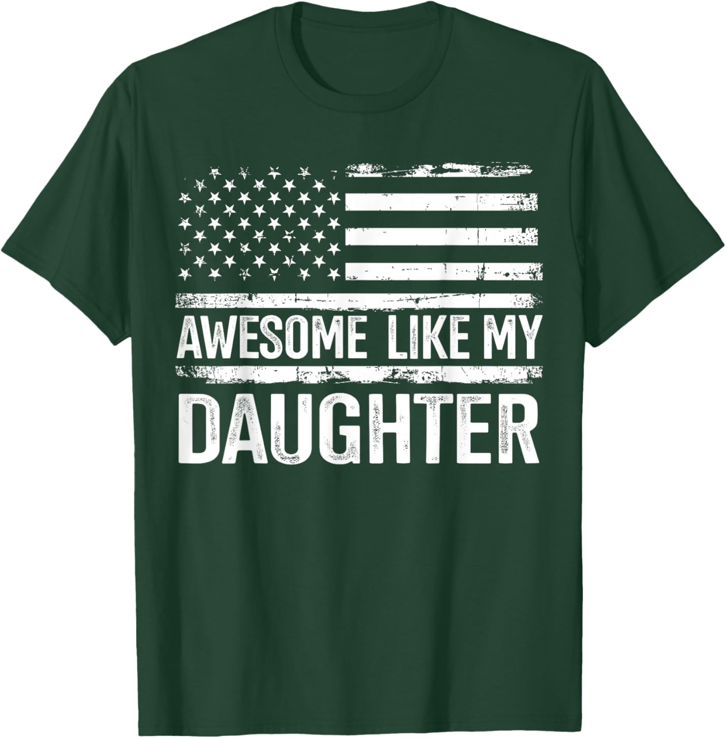 Awesome like my daughter for fathers day flag T-Shirt - T-Shirt | Forest