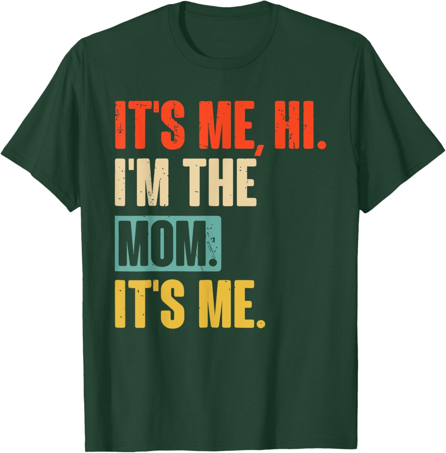 It's Me Hi I'm The Mom It's Me Vintage Mothers Day T-Shirt - T-Shirt | Forest