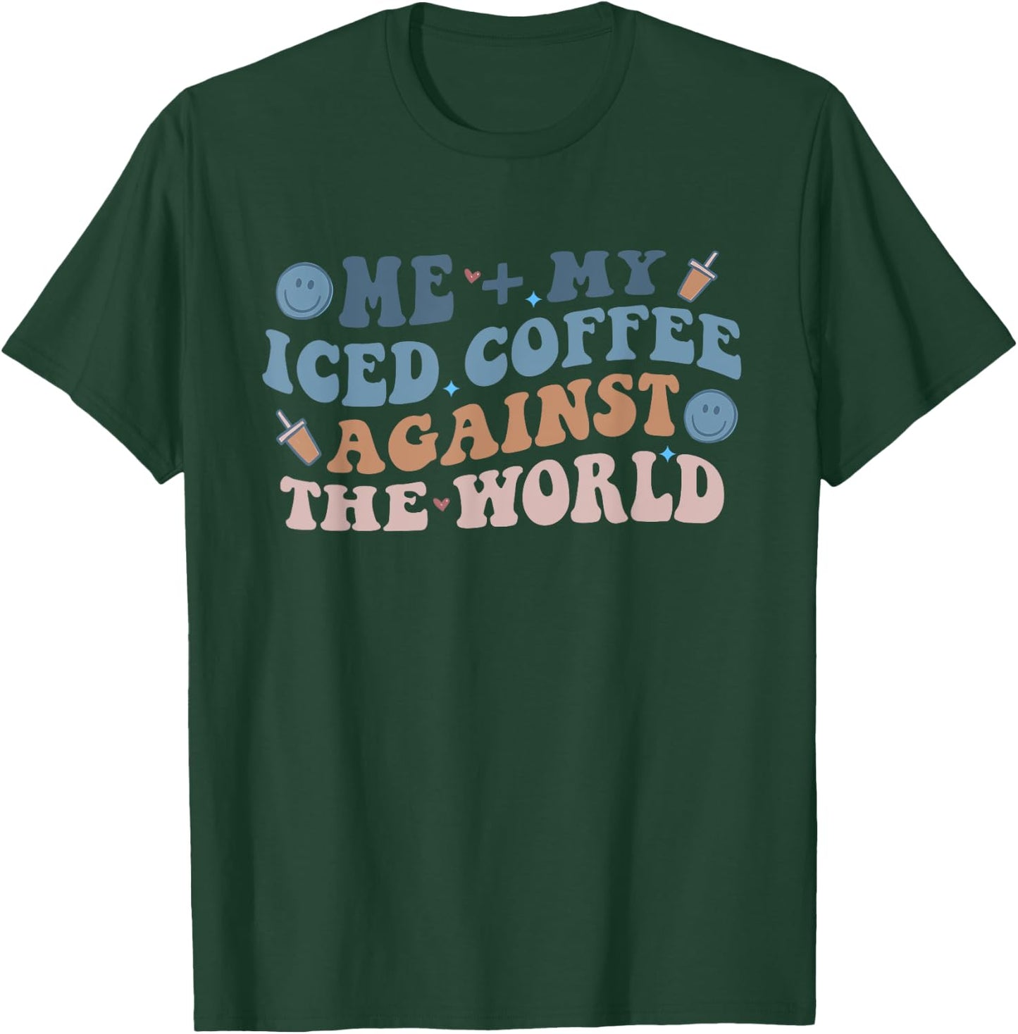 Me + My Iced Coffee Against The World Joke T-Shirt - T-Shirt | Forest