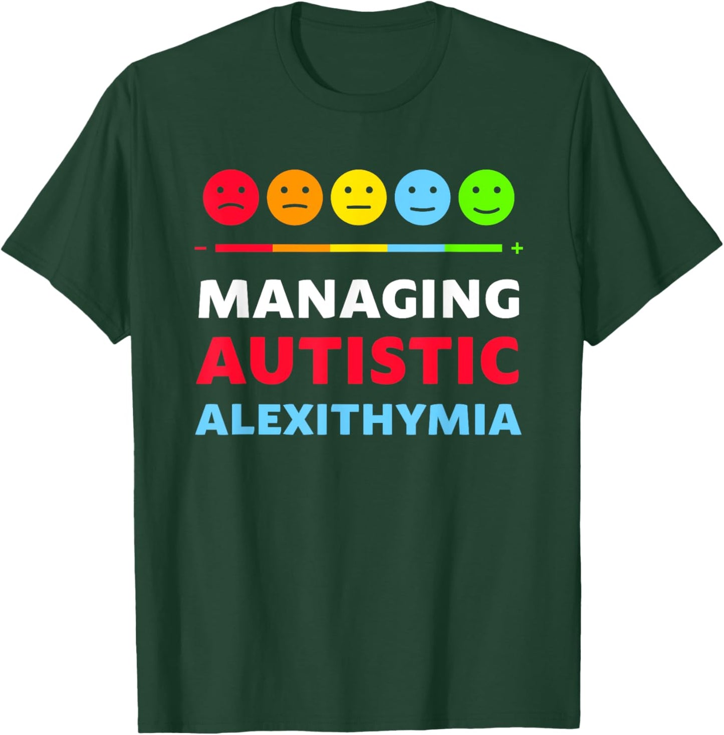 Managing Autistic Alexithymia Apparel T-Shirt - T-Shirt | Forest