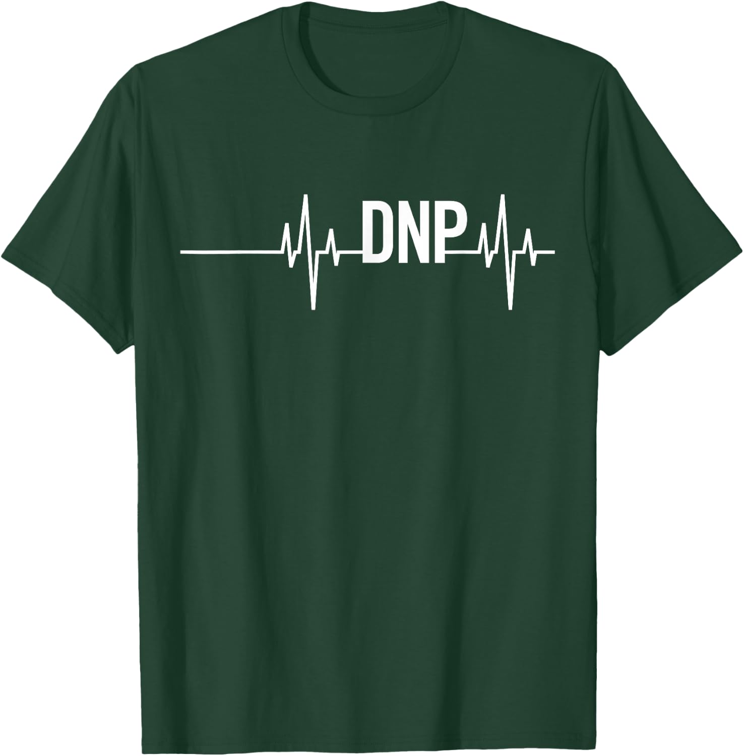 Doctor of Nursing Practice Graduation DNP Heartbeat T-Shirt - T-Shirt | Forest