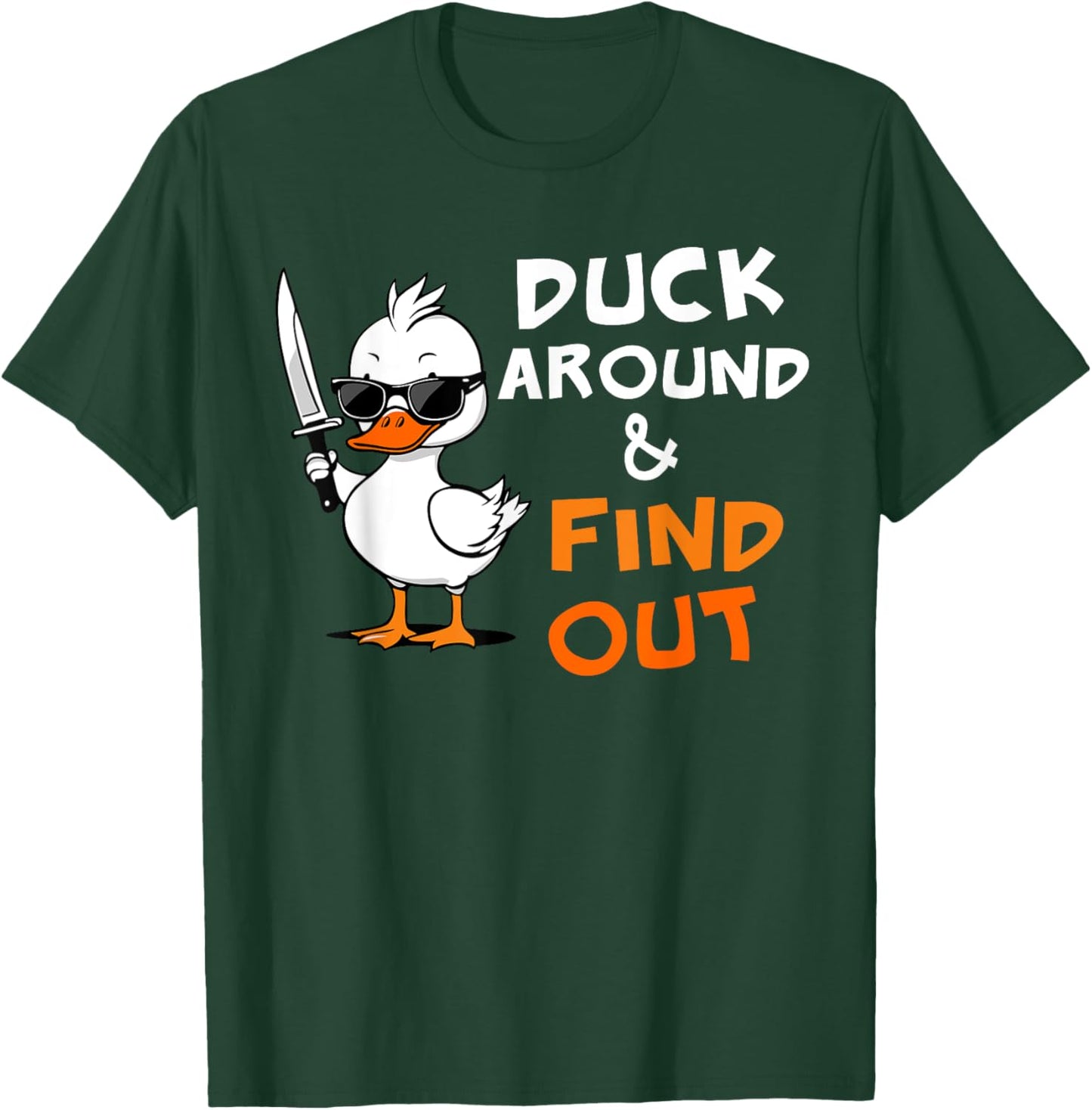 Duck Around and Find Out Funny Sarcastic Silly Rubber Ducky T-Shirt - T-Shirt | Forest