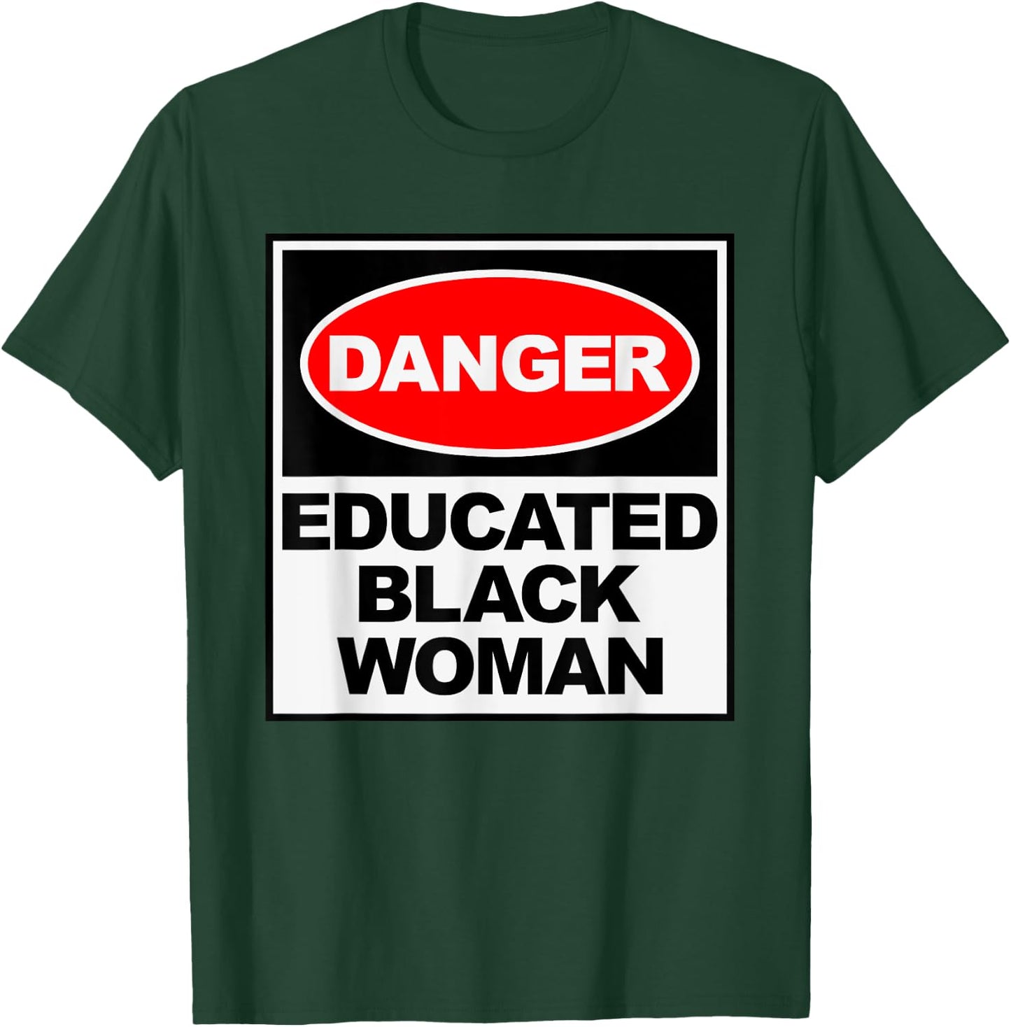 HBCU Educated Black Woman Danger Apparel T-Shirt - T-Shirt | Forest