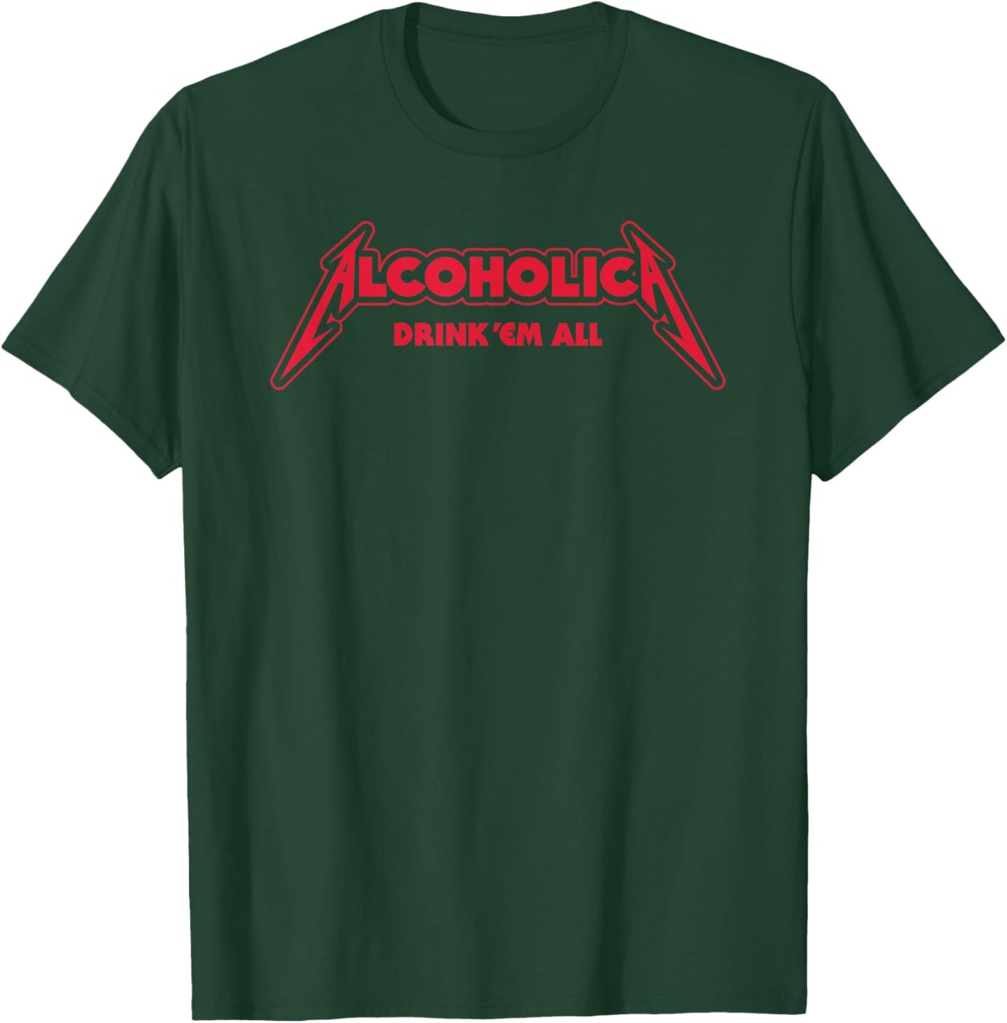 Alcoholica drink em all flat satirical metalhead party booze T-Shirt - T-Shirt | Forest
