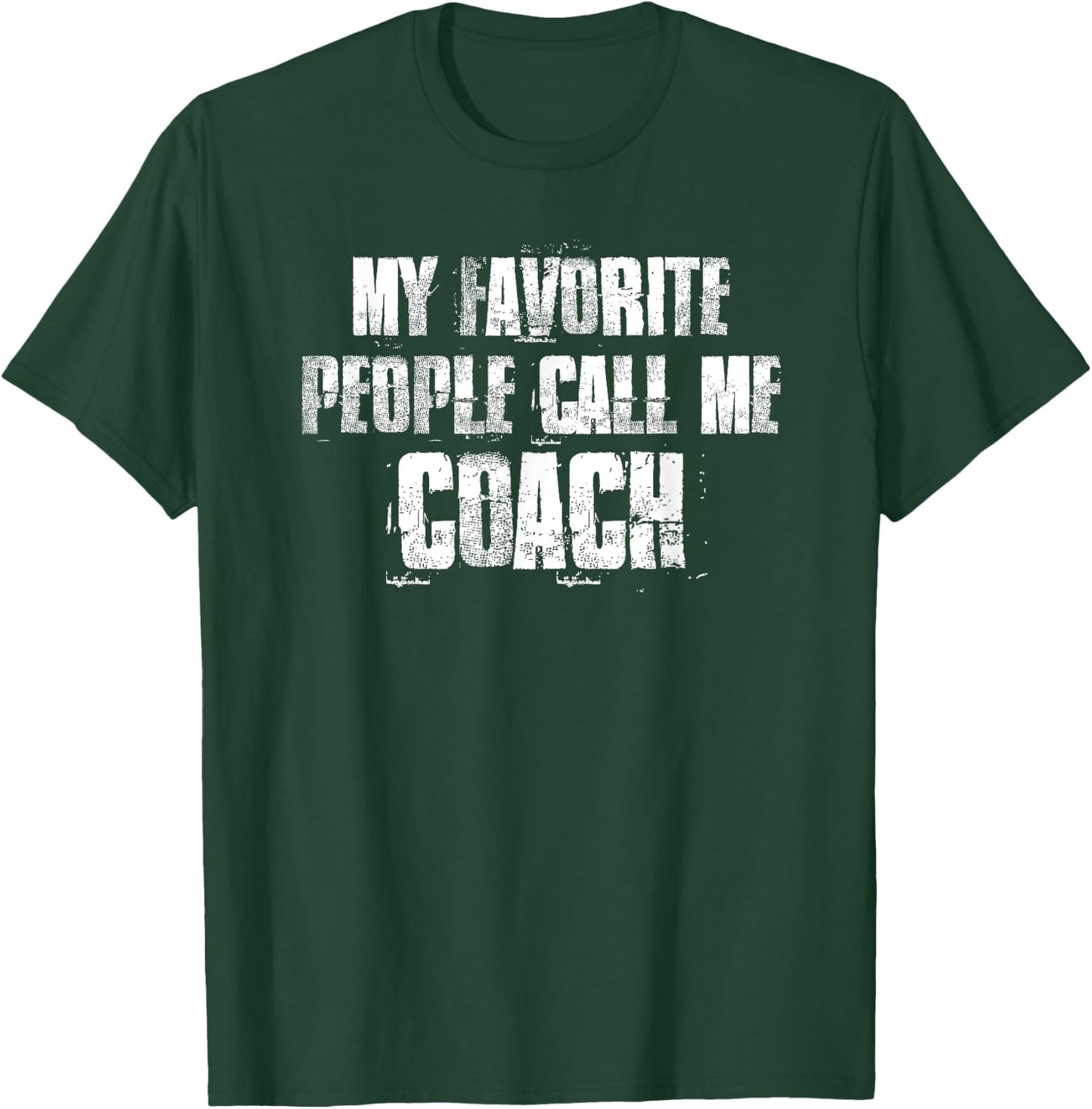 My Favorite People Call Me Coach T-Shirt - T-Shirt | Forest