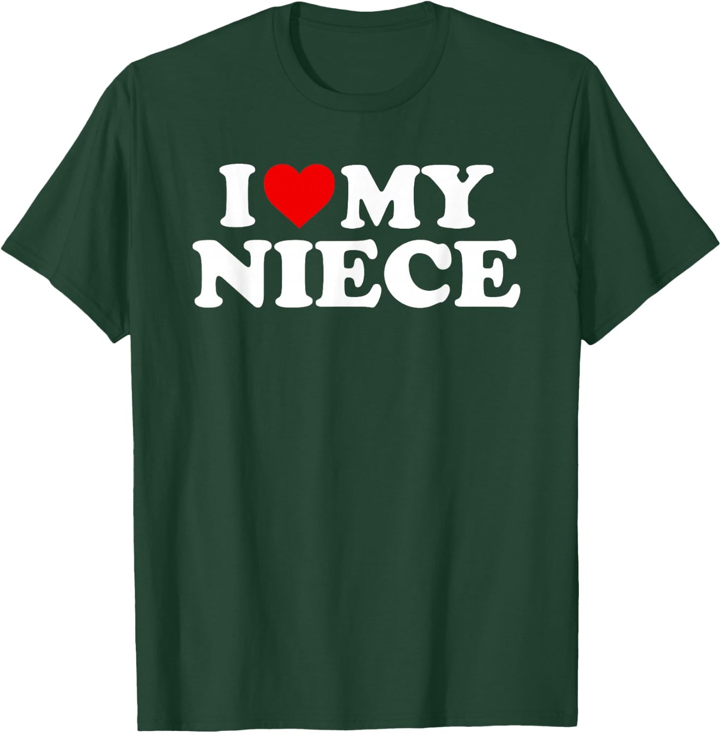I Love My Niece Design T-Shirt - T-Shirt | Forest