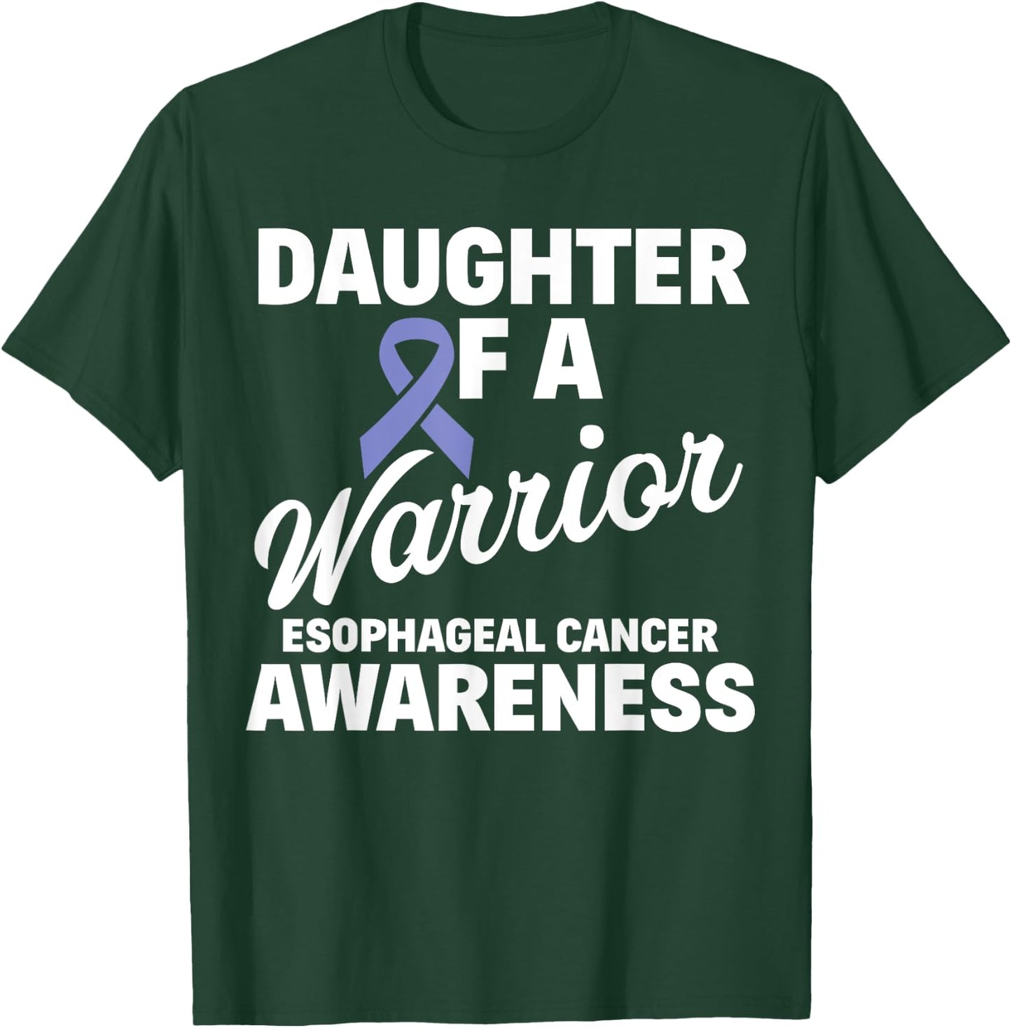 Esophageal Cancer Awareness Daughter Of A Warrior T-Shirt - T-Shirt | Forest