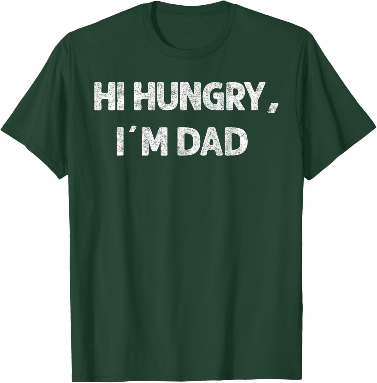 Hi Hungry, I'm Dad Father's Day Funny Humor Dad Jokes T-Shirt - T-Shirt | Forest