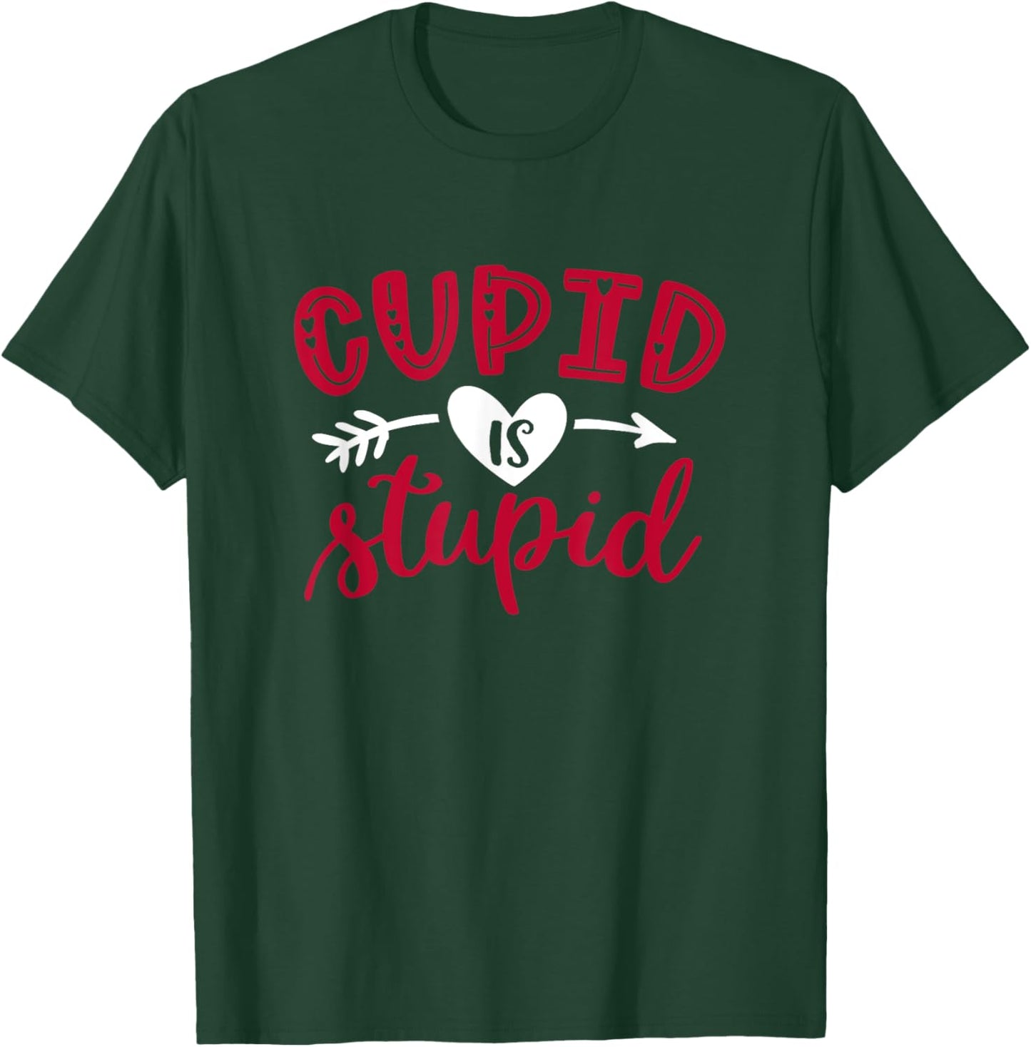 Cupid Is Stupid Funny Anti-Valentine's Day T-Shirt - T-Shirt | Forest