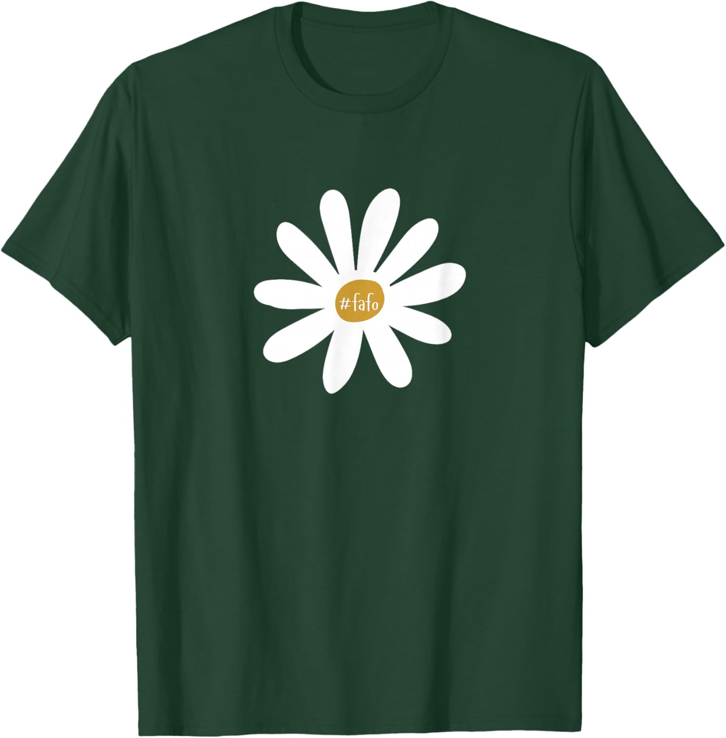 The FAFO Daisy T-Shirt - T-Shirt | Forest