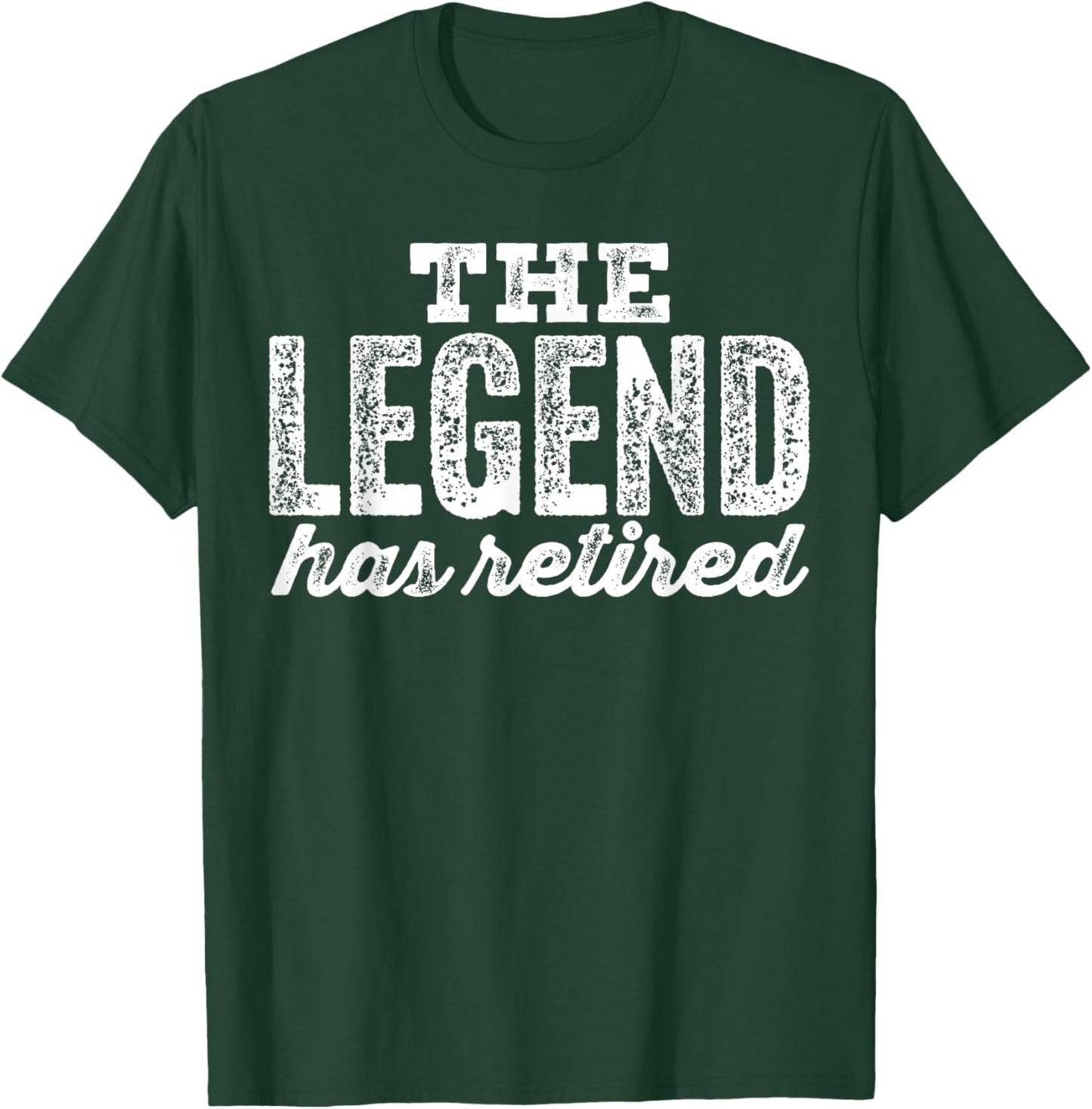The Legend Has Retired T-Shirt - T-Shirt | Forest