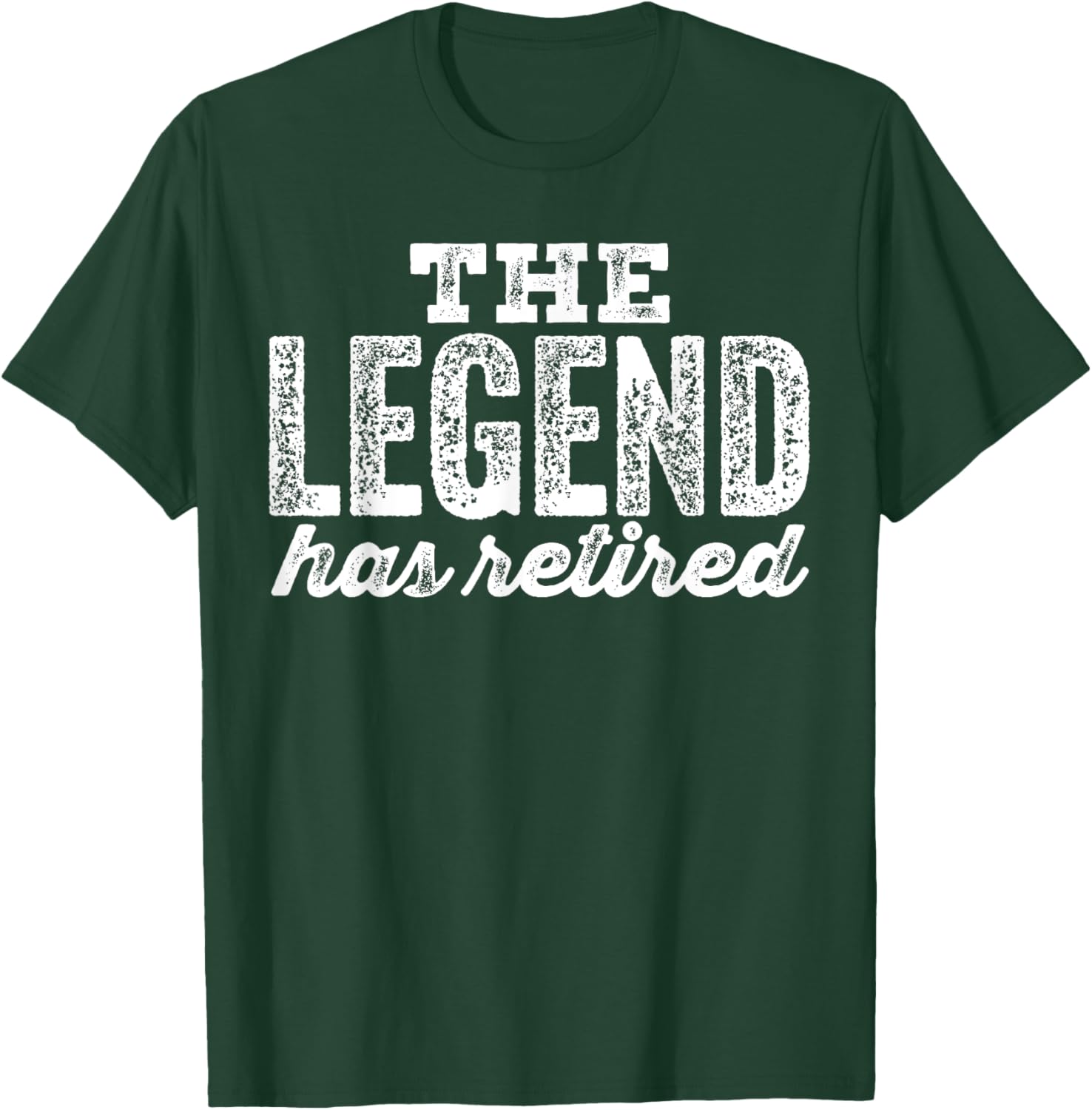 The Legend Has Retired T-Shirt - T-Shirt | Forest