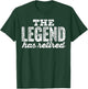 The Legend Has Retired T-Shirt - T-Shirt | Forest