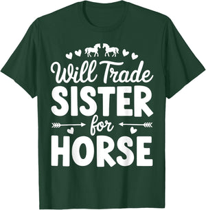 Will Trade Sister For Horse Funny Sister Brother Horse T-Shirt - T-Shirt | Forest
