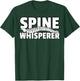 Spine Whisperer Surgery For Back Chiropractor T-Shirt - T-Shirt | Forest