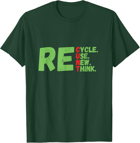 Recycle Reuse Renew Rethink Earth Day 2023 Funny Activism T-Shirt - T-Shirt | Forest