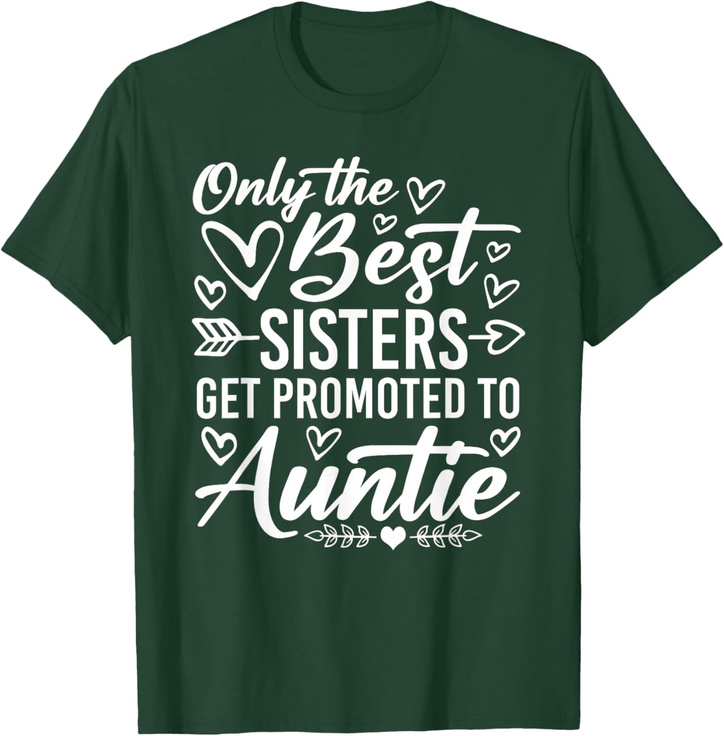 The Best Sisters Get Promoted To Auntie Funny Mother's Day T-Shirt - T-Shirt | Forest