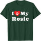 I Love My Rosie Dog Owner Pet Dog Lover T-Shirt - T-Shirt | Forest