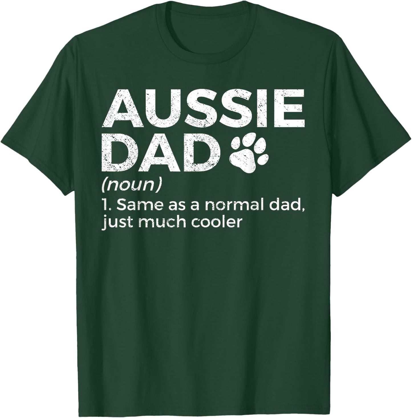 Funny Aussie Dad Definition Australian Shepherd Dog Dad Men Women Girls Kids T-Shirt - T-Shirt | Forest