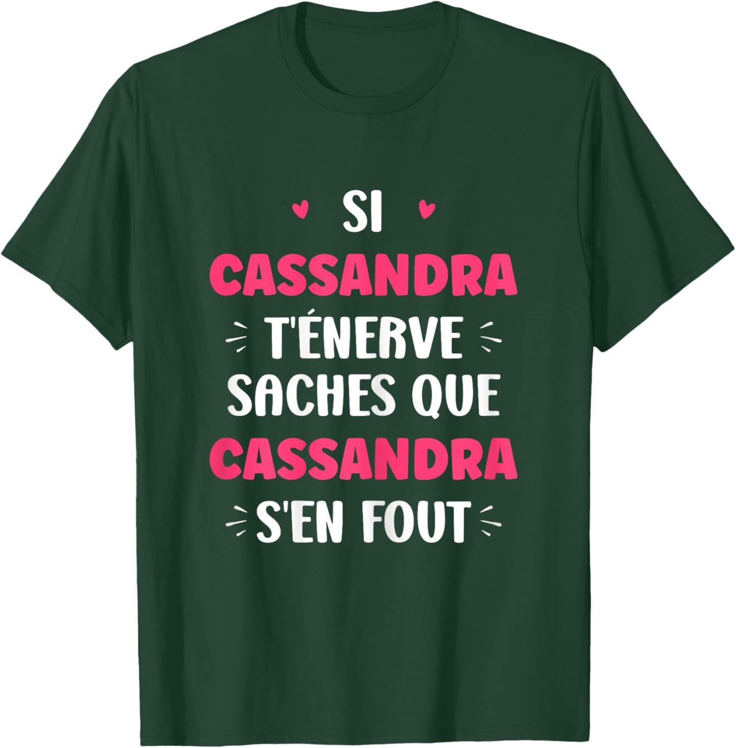 Name Cassandra t'éénerve Humor Name Cassandra T-Shirt - T-Shirt | Forest
