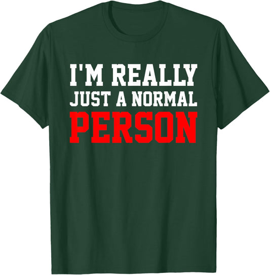 I'm Really A Normal Person , Black, S T-Shirt - T-Shirt | Forest