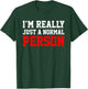 I'm Really A Normal Person , Black, S T-Shirt - T-Shirt | Forest