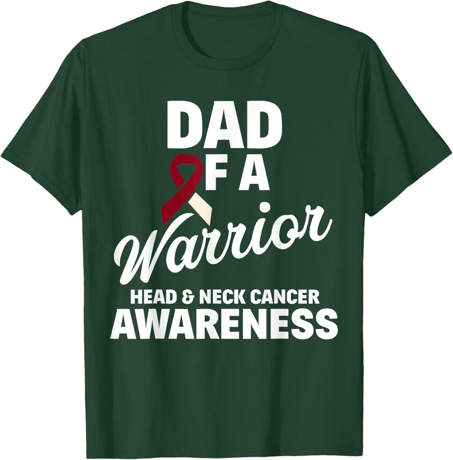 Oral Head & Neck Cancer Awareness Dad Of A Warrior T-Shirt - T-Shirt | Forest