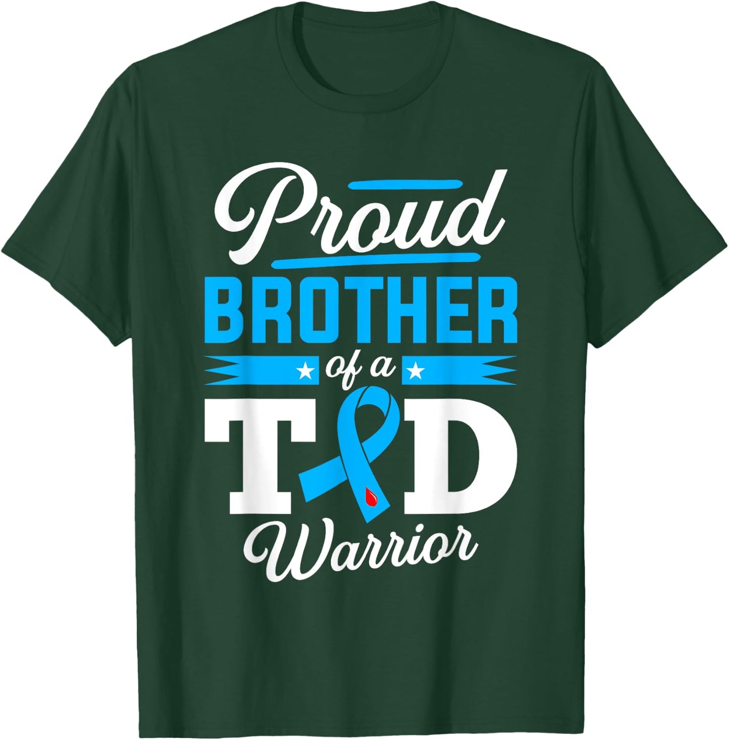 Proud Brother Of A T1D Warrior Diabetes Awareness Type 1 T-Shirt - T-Shirt | Forest