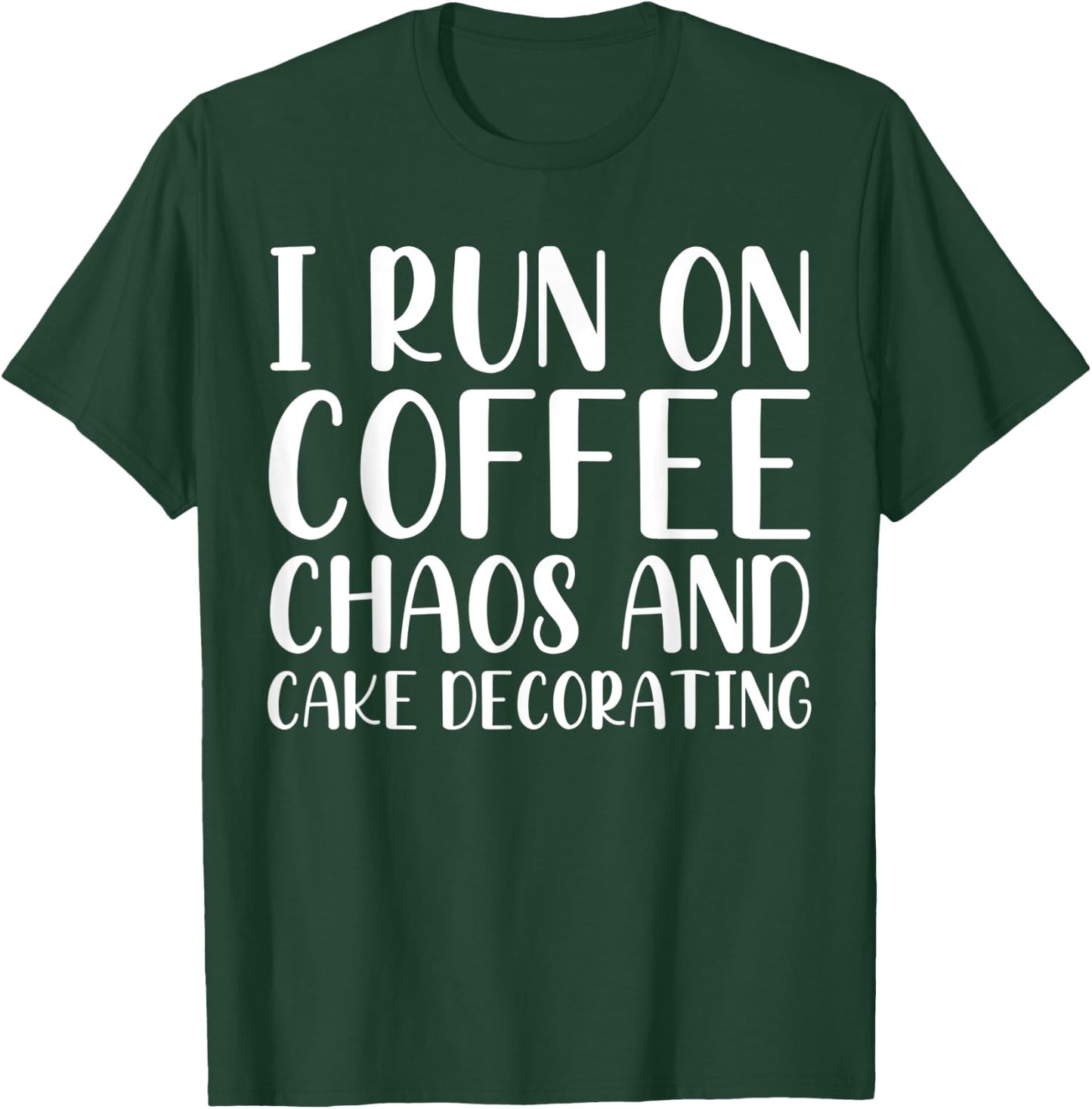 I Run On Coffee Cake Decorating Cute T-Shirt - T-Shirt | Forest