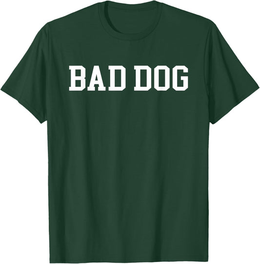 Bad Dog T-Shirt - T-Shirt | Forest