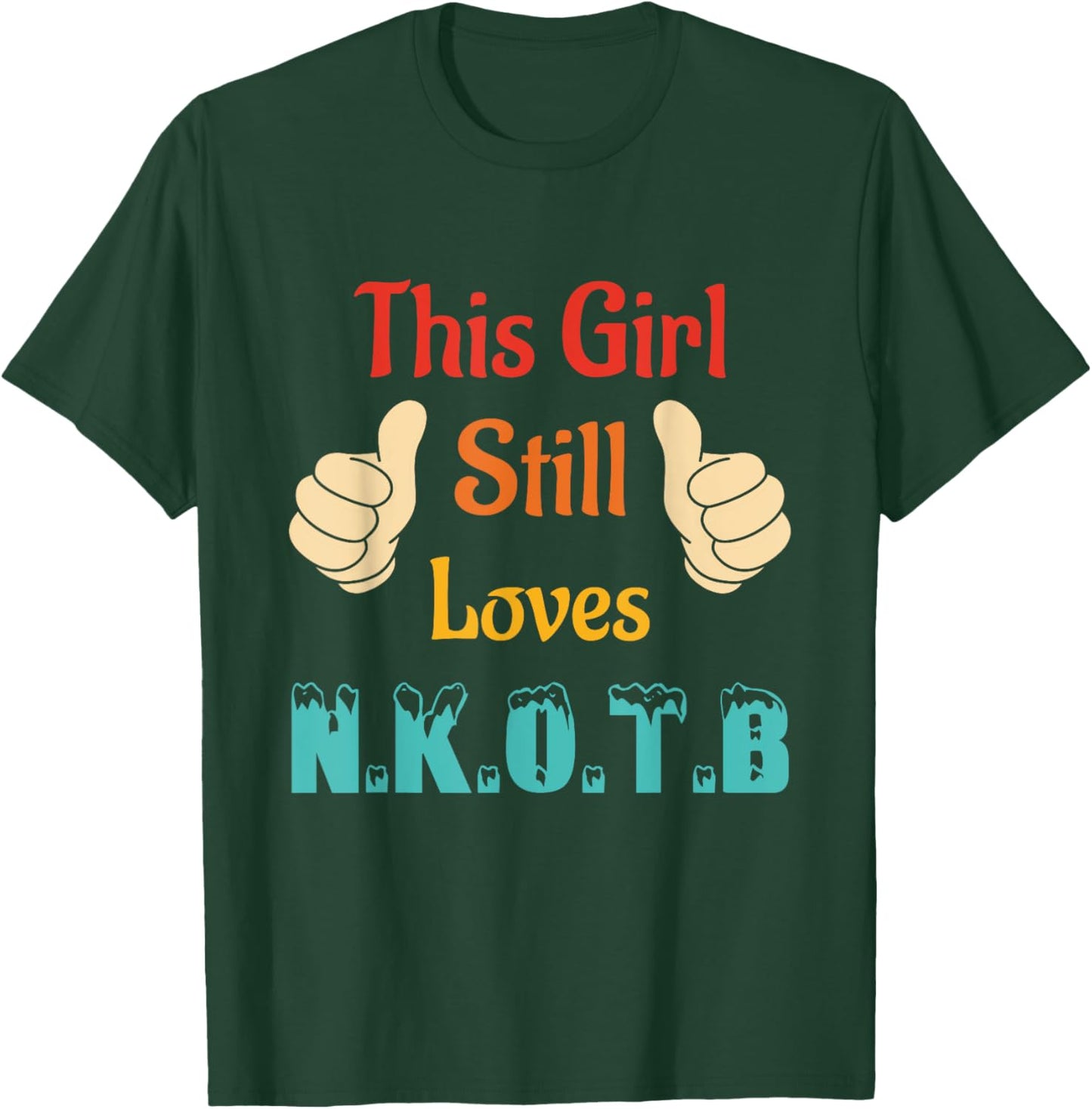 This Girl Still Loves N.K.O.T.B Vintage Apparel T-Shirt - T-Shirt | Forest
