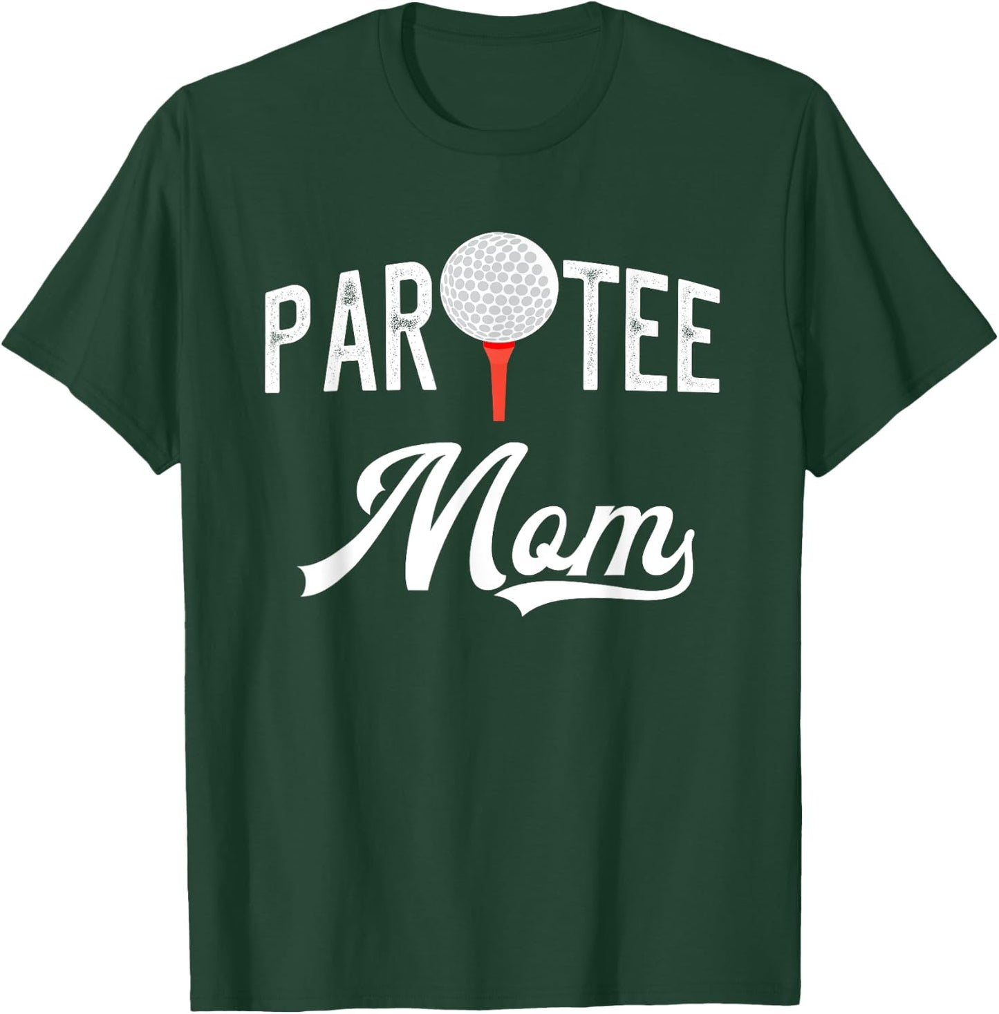 Par Mom Funny Partee Golf Pun For Mom T-Shirt - T-Shirt | Forest
