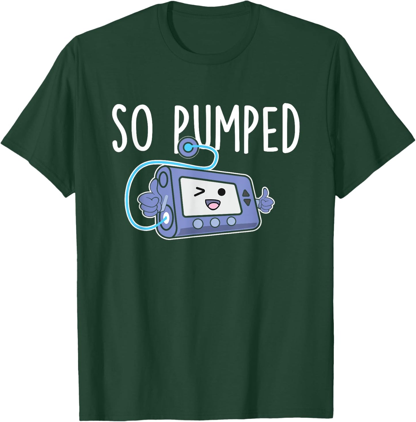 Diabetes Awareness Shirts So Pumped - Funny Insulin Pump Diabetic Diabetes Awareness T-Shirt - T-Shirt | Forest