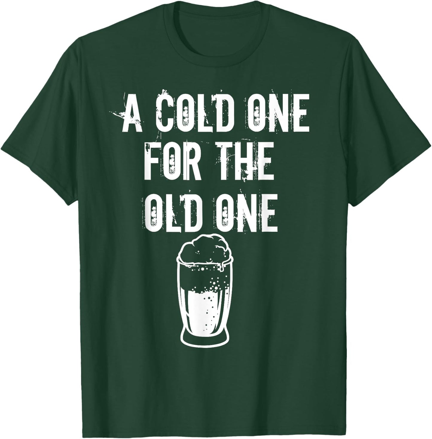 A Cold One For The Old One I Craft Beer Drinker Grandpa T-Shirt - T-Shirt | Forest