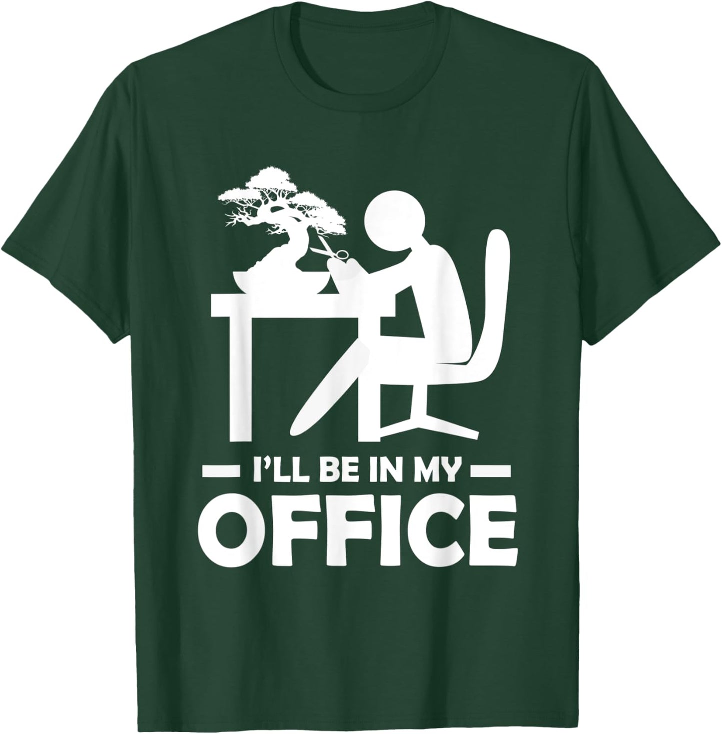 Bonsai Tree Ill Be In My Office Gardening T-Shirt - T-Shirt | Forest