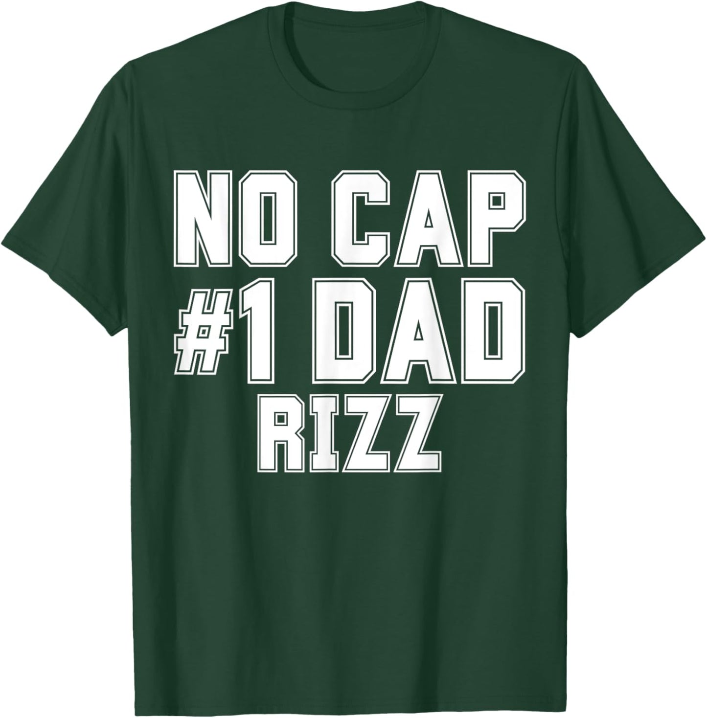 Funny Father's Dad's Birthday Day No Cap #1 Dad Rizz T-Shirt - T-Shirt | Forest