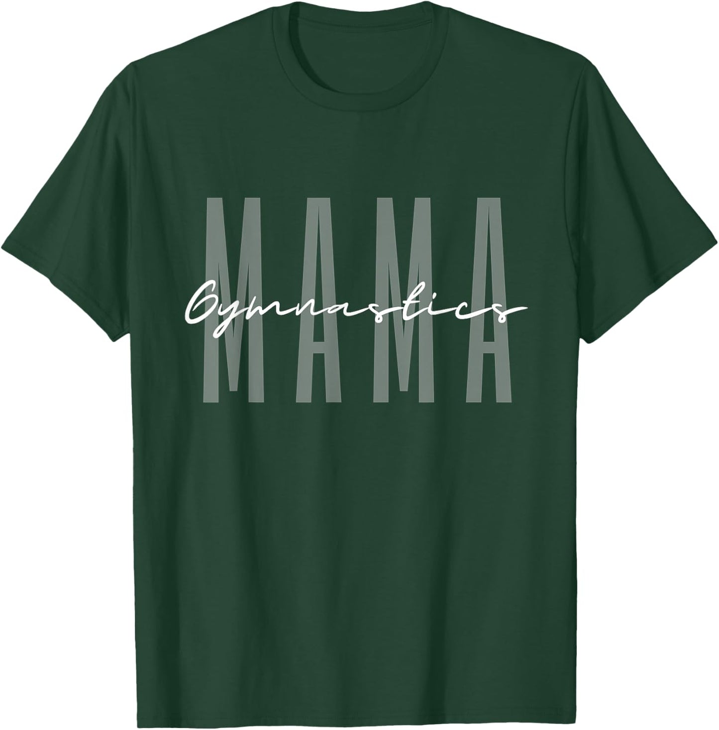 Gymnastics Mama Gymnastics Mom Gymnast Parent T-Shirt - T-Shirt | Forest