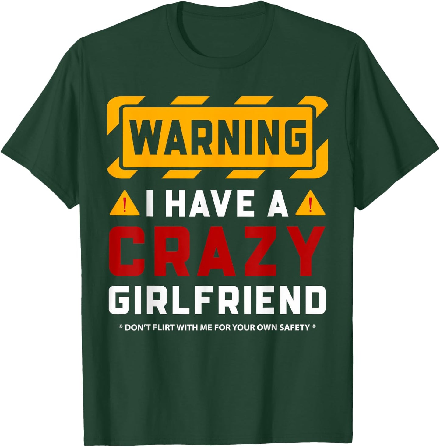 Warning I Have A Crazy Girlfriend T-Shirt - T-Shirt | Forest