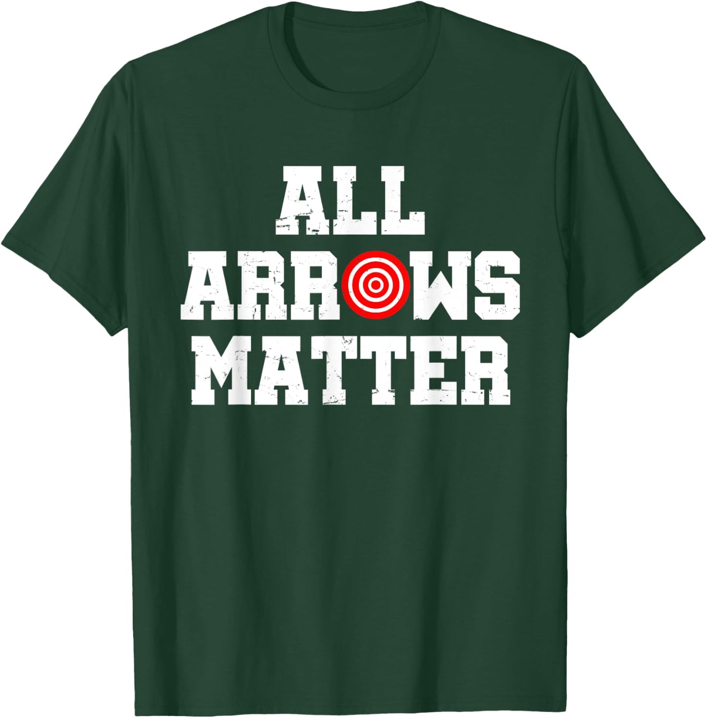 All Arrows Matter-Archery Bow Hunting Gift-Archer T-Shirt - T-Shirt | Forest