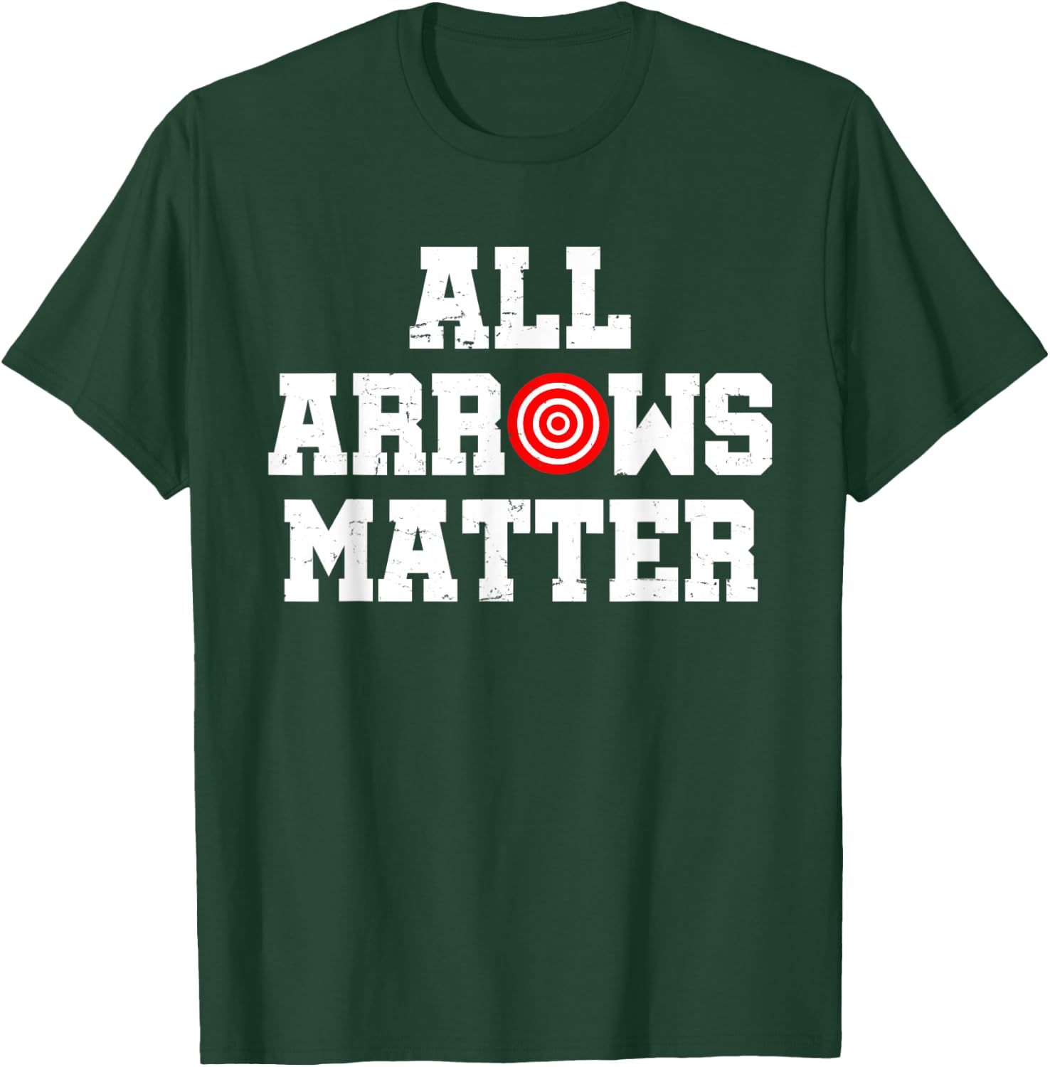 All Arrows Matter-Archery Bow Hunting Gift-Archer T-Shirt - T-Shirt | Forest