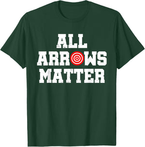 All Arrows Matter-Archery Bow Hunting Gift-Archer T-Shirt - T-Shirt | Forest