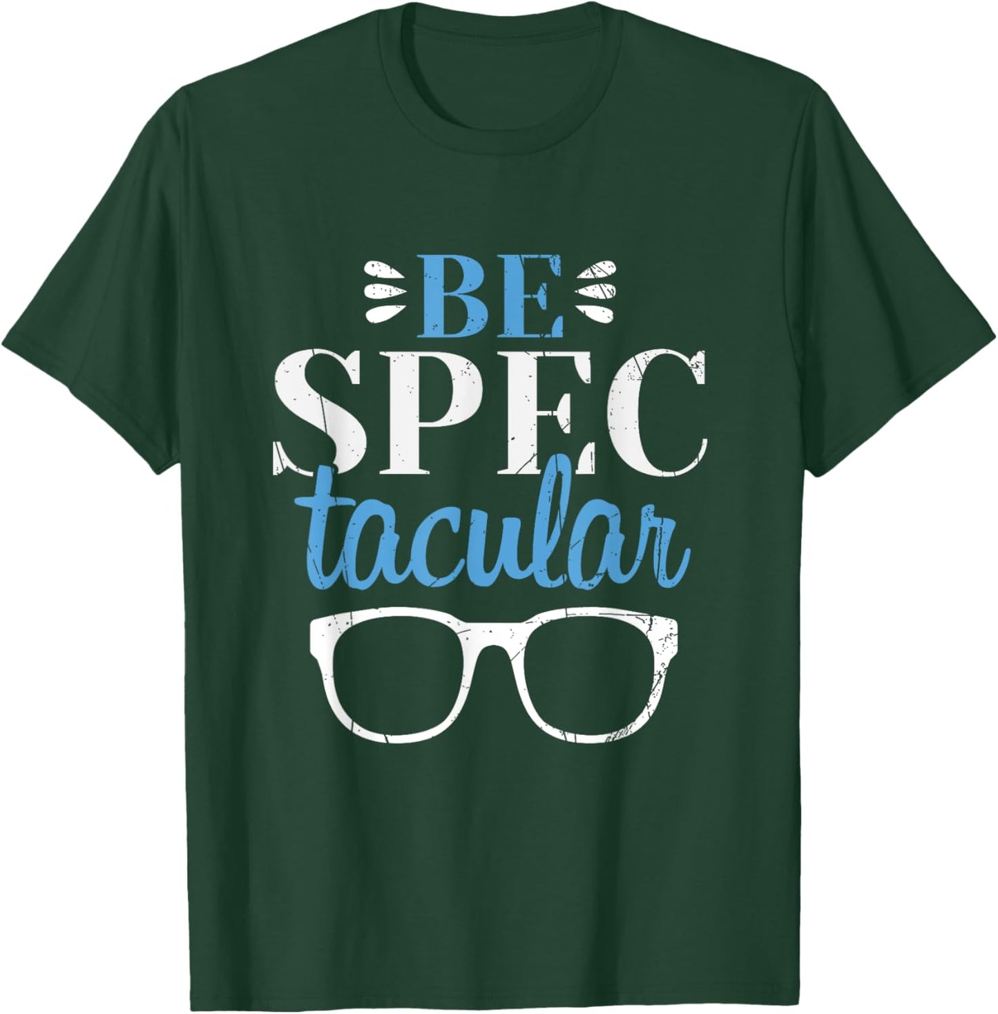 Ophthalmologist Be Spectacular Ophthalmology Optometrist T-Shirt - T-Shirt | Forest