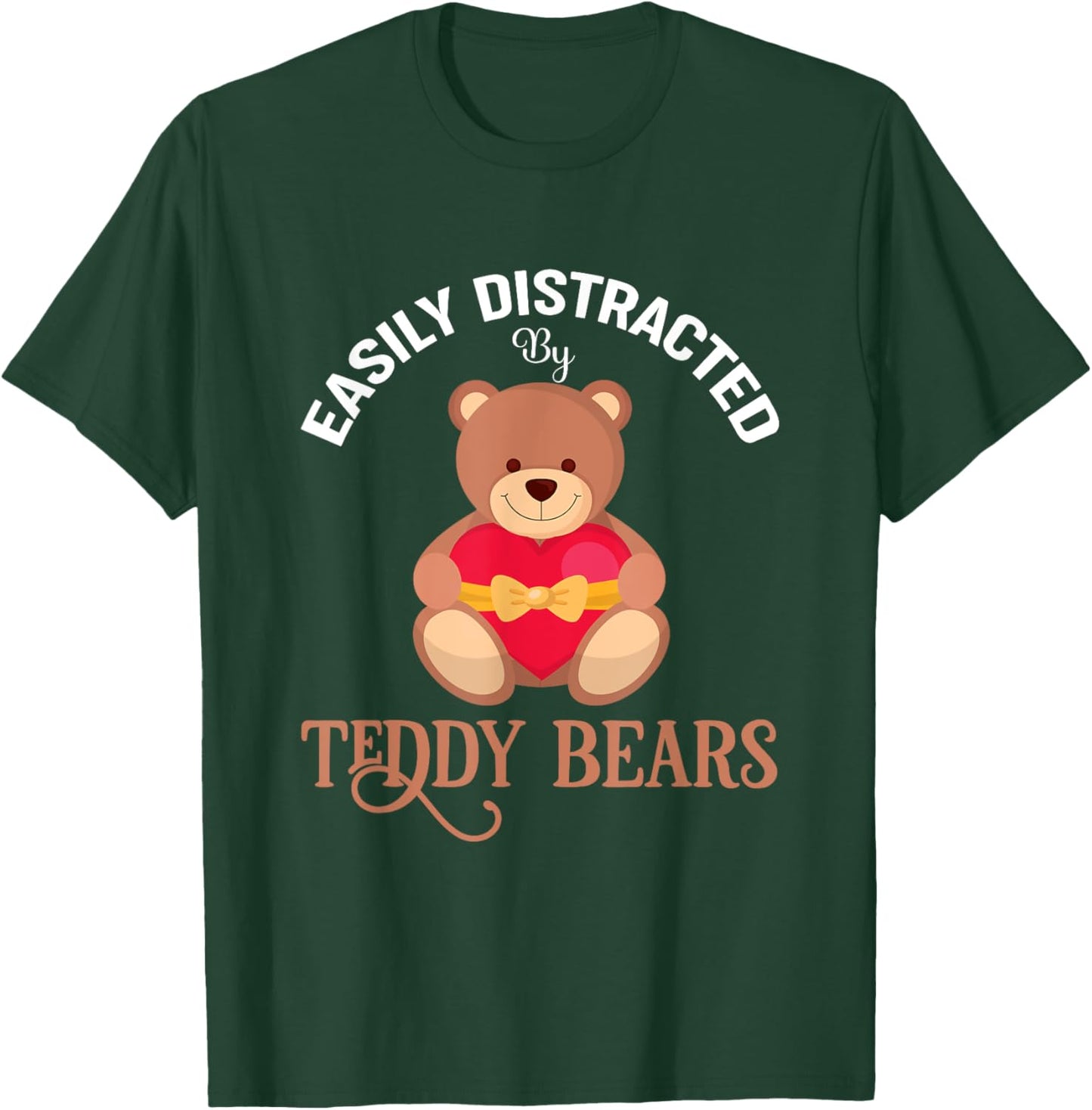 Easily Distracted By Teddy Bears Girl Teddy Bear Girls T-Shirt - T-Shirt | Forest