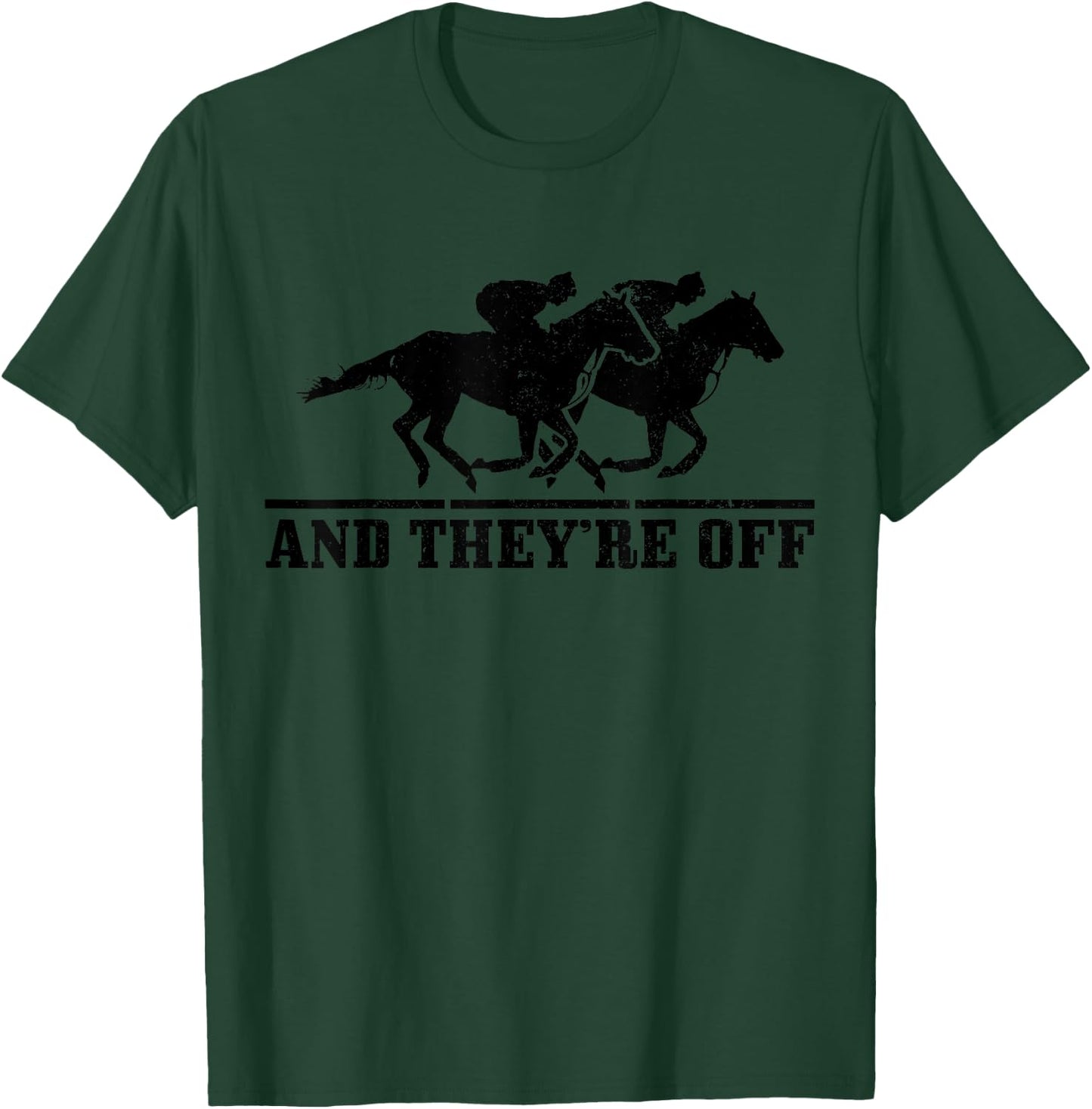 And They're Off Horse Racing Funny Gift T-Shirt - T-Shirt | Forest