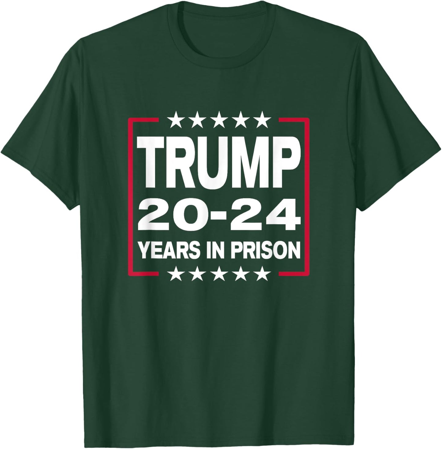 Trump 20-24 Years In Prison T-Shirt - T-Shirt | Forest