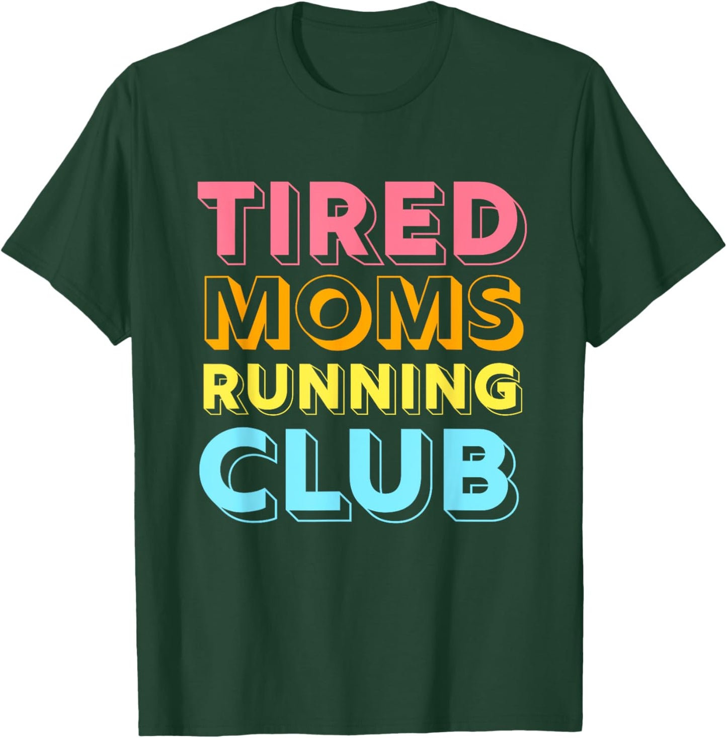 Tired Moms Running Club Mother Runner Marathon Mom T-Shirt - T-Shirt | Forest