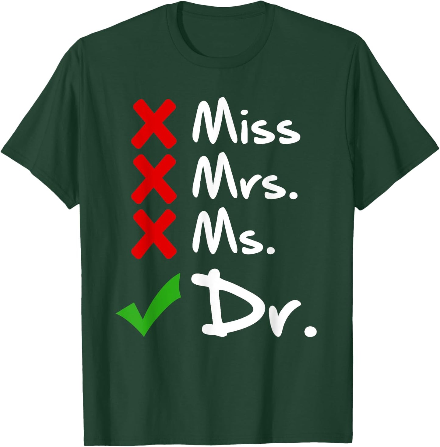 Funny Miss Mrs. Ms. Dr. PhD Doctorate Of Philosophy Graduate T-Shirt - T-Shirt | Forest