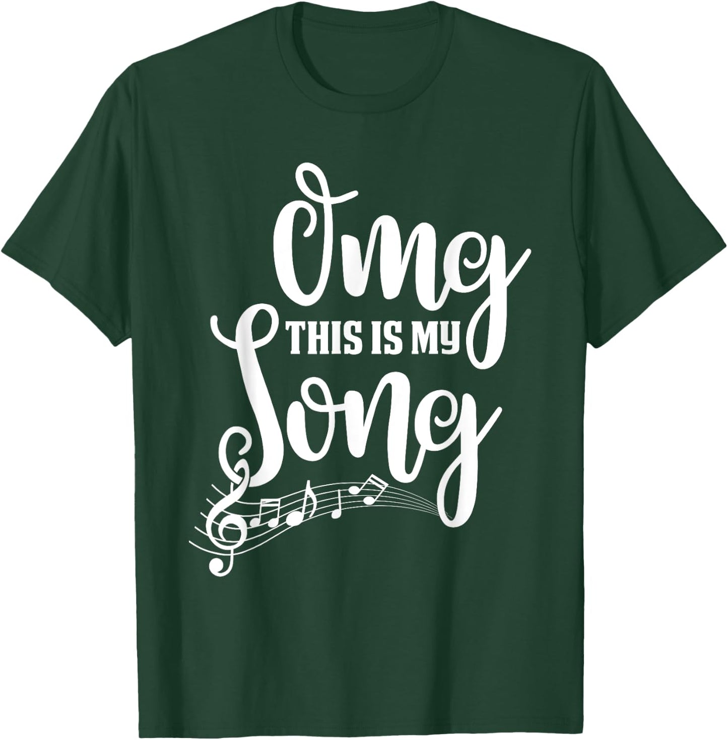 Omg This Is My Favourite Song Passion Music Lover Musician T-Shirt - T-Shirt | Forest