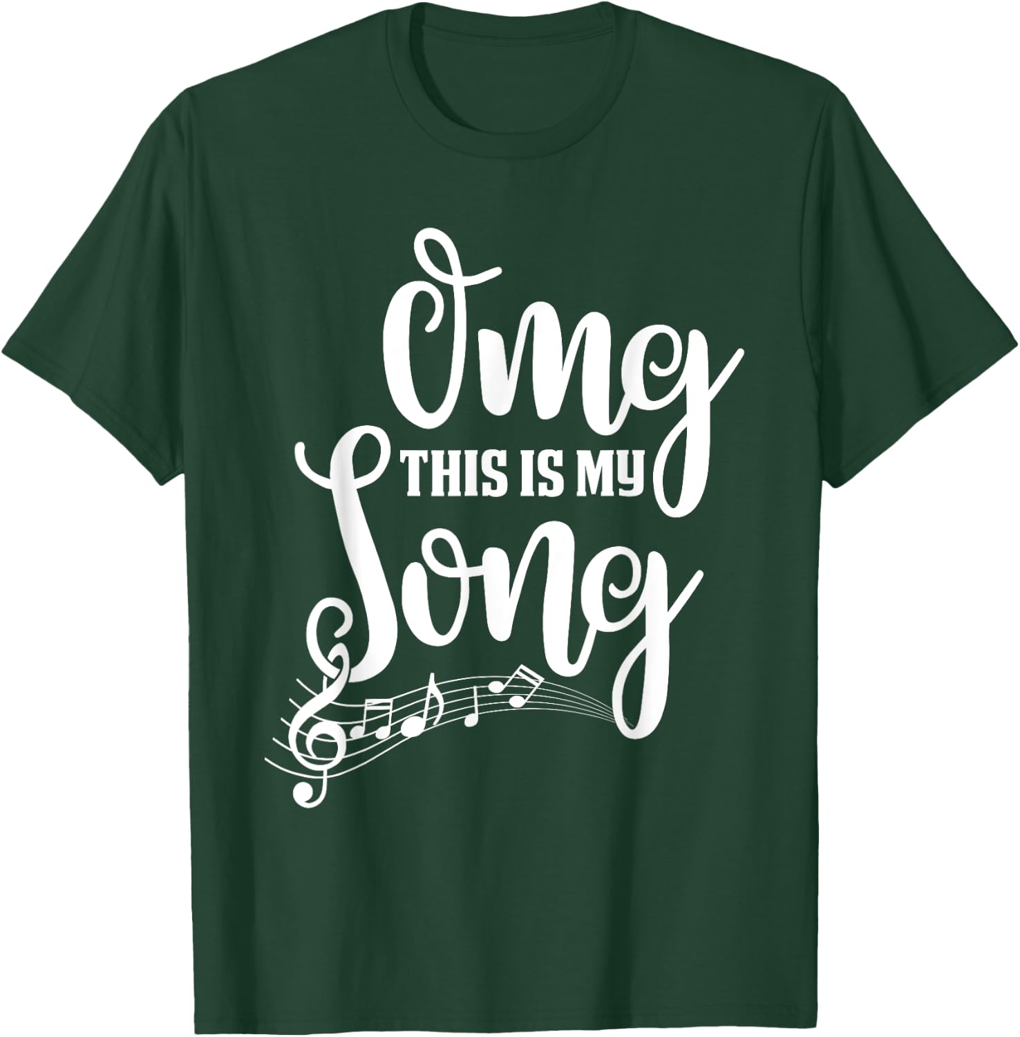 Omg This Is My Favourite Song Passion Music Lover Musician T-Shirt - T-Shirt | Forest