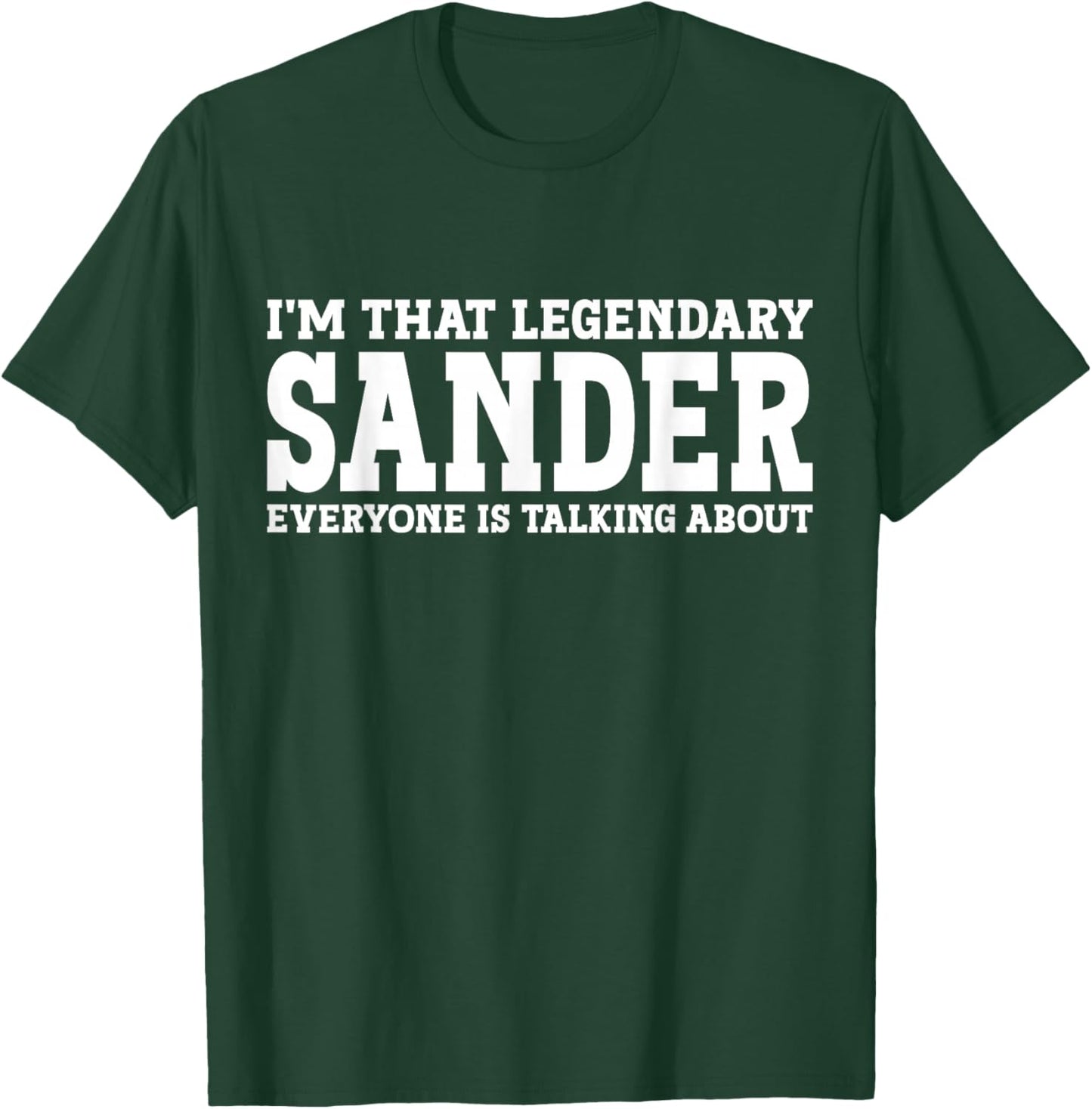 Sander Personal Name First Name Funny Sander T-Shirt - T-Shirt | Forest